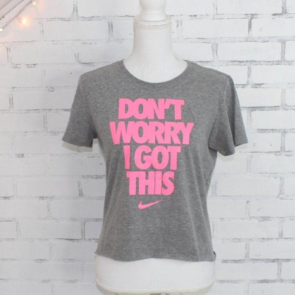 Nike Don't Worry I Got This Graphic T-Shirt
